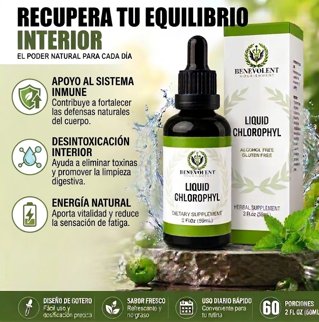 Clorofila Líquida Benevolent® – Pureza natural que se siente desde adentro